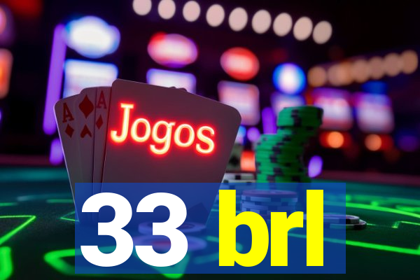 33 brl